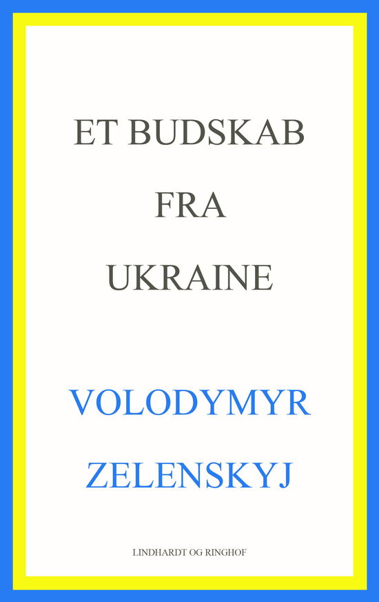 Et budskab fra Ukraine - Volodymyr Zelenskyj - Bücher - Lindhardt og Ringhof - 9788727022505 - 24. November 2022