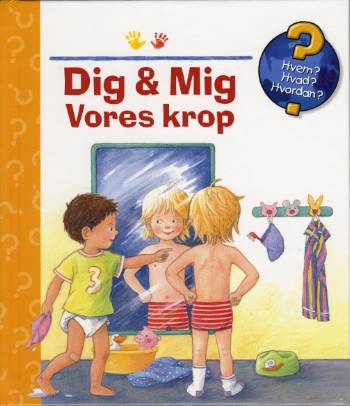 Cover for Doris Rübel · Hvem? Hvad? Hvordan? Min første fagbog: Dig &amp; Mig - Vores krop (Bound Book) [1st edition] (2007)