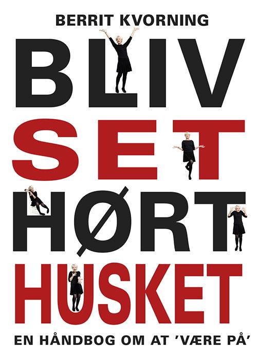 Cover for Berrit Kvorning · Bliv set - hørt - husket (Hæftet bog) [2. udgave] (2015)