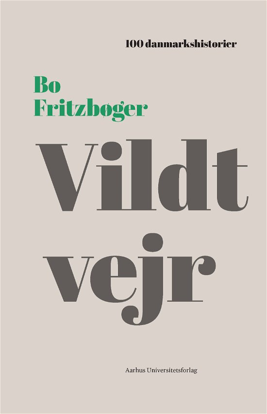 100 danmarkshistorier 17: Vildt vejr - Bo Fritzbøger - Bücher - Aarhus Universitetsforlag - 9788771847505 - 10. Januar 2019