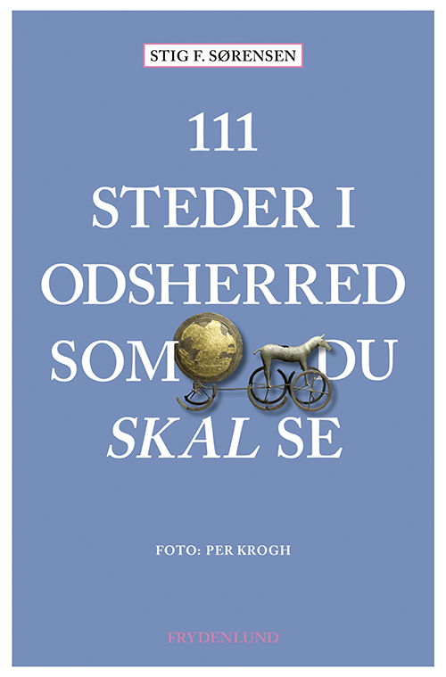 Cover for Stig F. Sørensen · 111 steder i Odsherred som du skal se (Sewn Spine Book) [1.º edición] (2022)