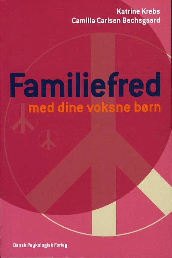 Cover for Camilla Carlsen Bechsgaard Katrine Krebs · Familiefred med dine voksne børn (Sewn Spine Book) [1e uitgave] (2015)
