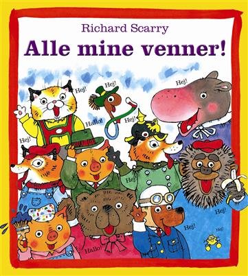 Cover for Richard Scarry · Alle mine venner! (Bound Book) [1º edição] (2010)