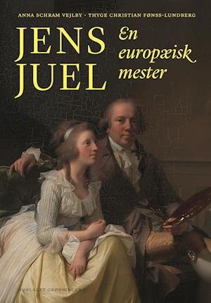 Cover for Thyge Christian Fønss-Lundberg Anna Schram Vejlby · Jens Juel (Gebundesens Buch) [1. Ausgabe] (2021)