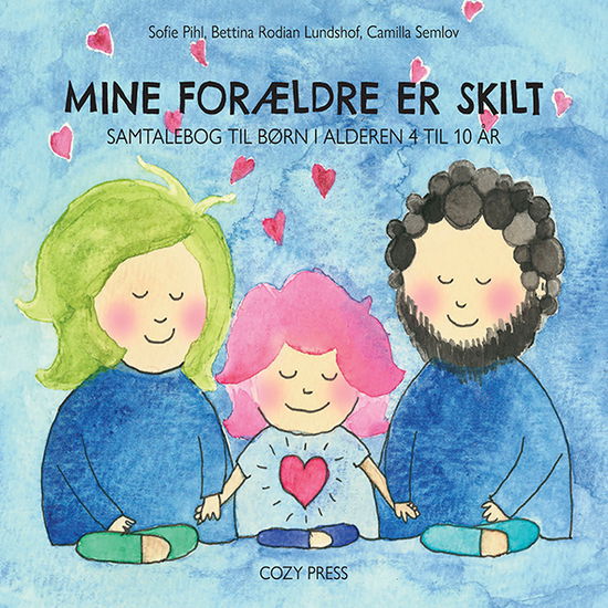 Mine forældre er skilt - Sofie Pihl, Bettina Lundshof, Camilla Semlov - Bøger - Cozy Press - 9788797166505 - 27. februar 2020