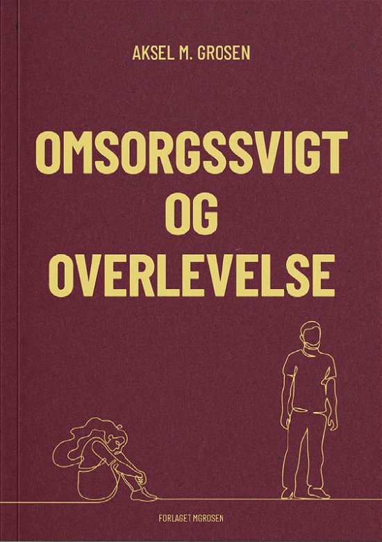 Cover for Aksel M. Grosen · Omsorgssvigt og Overlevelse (Taschenbuch) [1. Ausgabe] (2024)