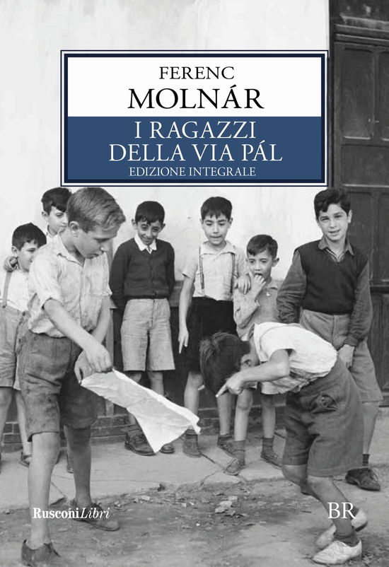 I Ragazzi Della Via Pal. Ediz. Integrale - Ferenc Molnar - Böcker -  - 9788818032505 - 