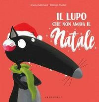 Cover for Orianne Lallemand · Amico Lupo: Il lupo che non amava il Natale. Amico lupo. Ediz. a colori (Hardcover Book) (2020)