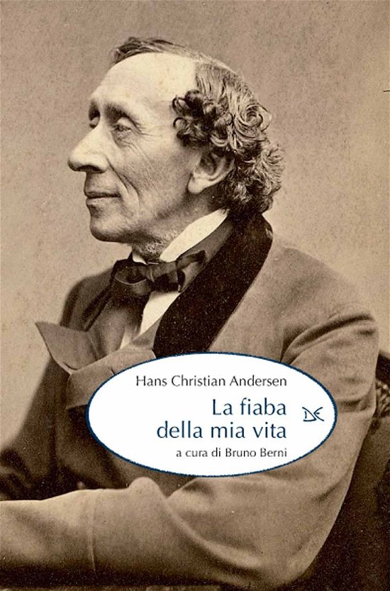 Cover for Hans Christian Andersen · La Fiaba Della Mia Vita (Book)