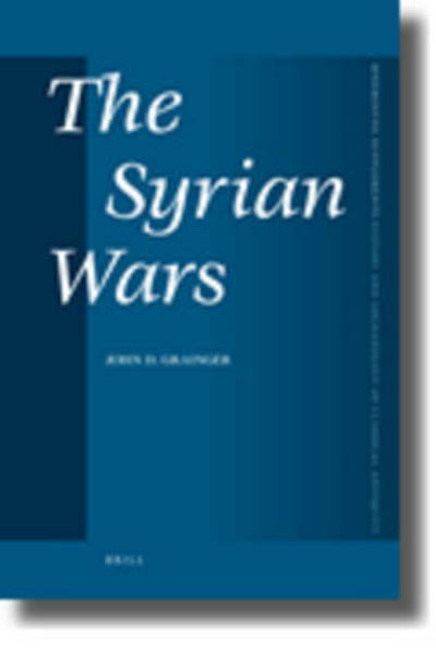 The Syrian Wars (Mnemosyne Supplements) - Grainger - Livres - BRILL - 9789004180505 - 11 janvier 2010