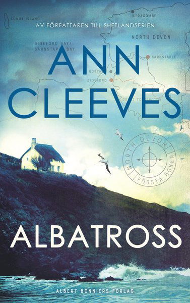 North Devon-serien: Albatross - Ann Cleeves - Bücher - Albert Bonniers Förlag - 9789100181505 - 10. März 2020