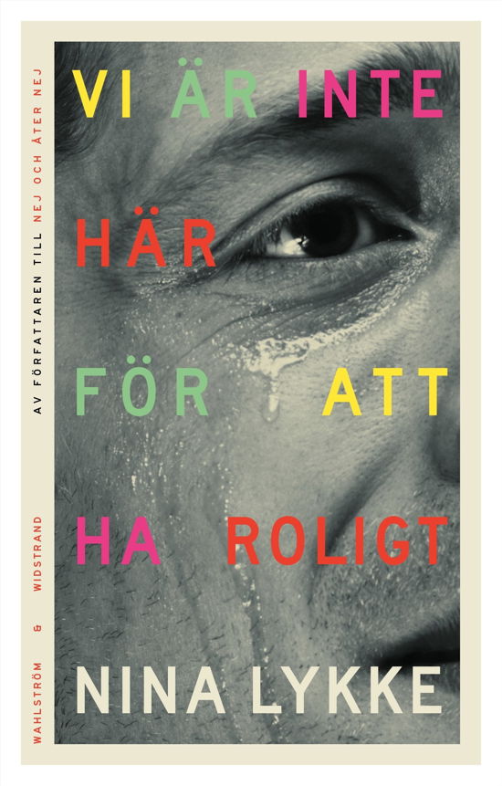 Cover for Nina Lykke · Vi är inte här för att ha roligt (Paperback Book) (2024)