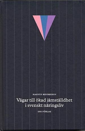 Cover for Magnus Henrekson · Kvinnochefsprojektet: Vägar Till Ökad Jämställdhet I Svenskt Näringsliv (Gebundesens Buch) (2004)