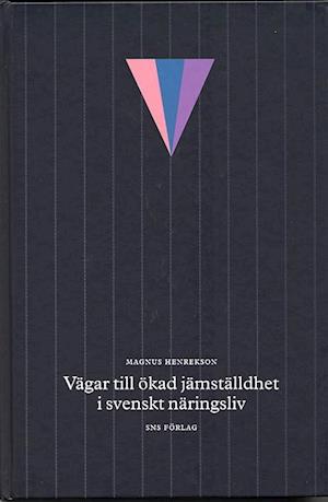 Cover for Magnus Henrekson · Kvinnochefsprojektet: Vägar Till Ökad Jämställdhet I Svenskt Näringsliv (Inbunden Bok) (2004)