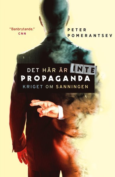 Det här är inte propaganda : kriget om sanningen - Peter Pomerantsev - Livros - Ordfront Förlag - 9789177750505 - 16 de março de 2020