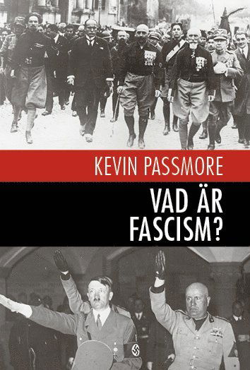 Cover for Kevin Passmore · Vad är fascism? : en en kort introduktion (Paperback Book) (2015)