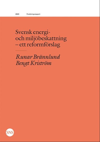 Cover for Bengt Kriström · Svensk energi- och miljöbeskattning : ett reformförslag (Book) (2020)