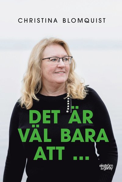 Cover for Christina Blomquist · Det är väl bara att... (Paperback Book) (2022)