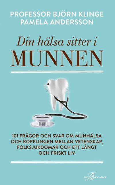 Cover for Pamela Andersson · Din hälsa sitter i munnen : 101 frågor och svar om munhälsa och kopplingen mellan vetenskap, folksjukdomar och ett långt och friskt liv (Paperback Book) (2021)