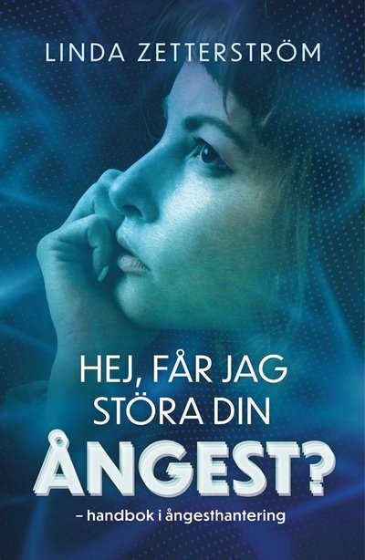 Cover for Linda  Zetterström · Hej, får jag störa din ångest? : handbok i ångesthantering (Paperback Book) (2021)