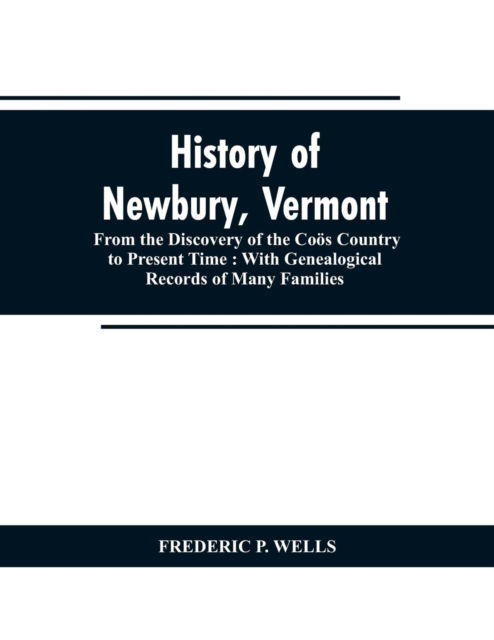 Cover for Frederic P Wells · History of Newbury, Vermont (Paperback Book) (2019)