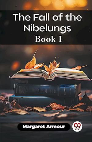 Cover for Margaret Armour · The Fall of the Nibelungs Book I (Edition2023) (Paperback Book) (2023)