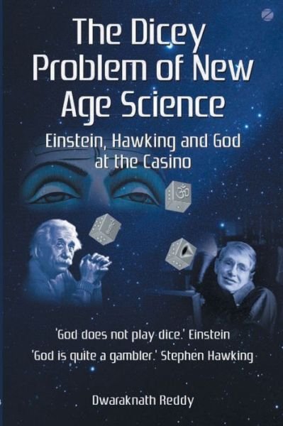 The Dicey Problem of New Age Science - Dwaraknath Reddy - Bøger - Zen Publications - 9789384363505 - 3. februar 2015
