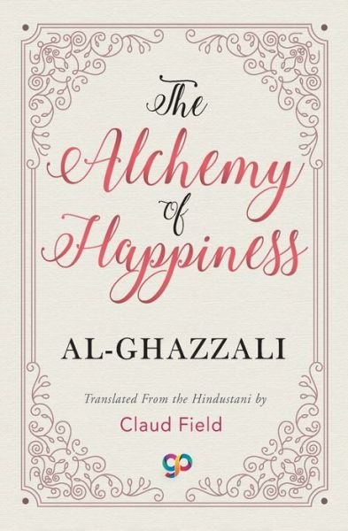 Cover for Al-Ghazzali · The Alchemy of Happiness (Paperback Book) (2018)