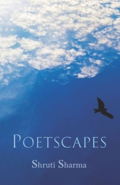Poetscapes - Shruti Sharma - Books - Ink Gladiators Press - 9789390766505 - January 13, 2022