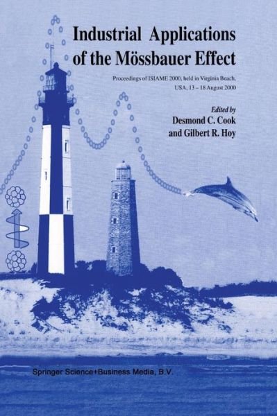 Cover for Desmond C Cook · Industrial Applications of the Mossbauer Effect: Proceedings of Isiame 2000 Held in Virginia Beach, Usa, 13-18 August 2000 (Paperback Bog) [Softcover Reprint of the Original 1st Ed. 2002 edition] (2013)