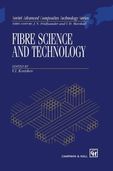 Cover for V I Kostikov · Fibre Science and Technology - Soviet Advanced Composites Technology Series (Paperback Bog) [Softcover Reprint of the Original 1st Ed. 1995 edition] (2012)