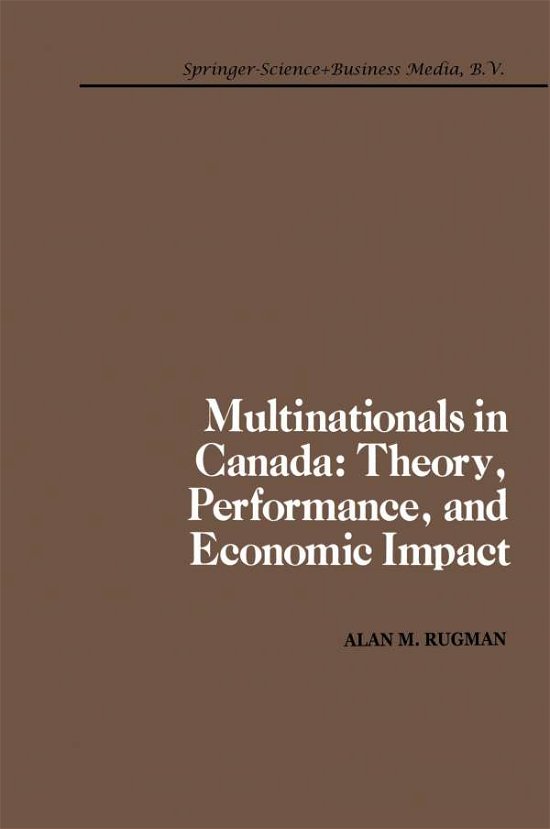 A.M. Rugman · Multinationals in Canada: Theory, Performance and Economic Impact (Paperback Book) [Softcover reprint of the original 1st ed. 1980 edition] (2012)