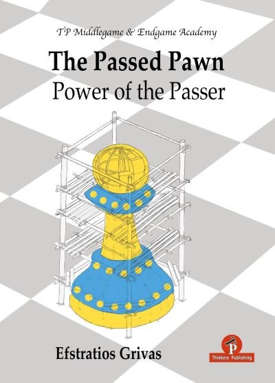 Cover for Efstratios Grivas · The Passed Pawn: Power of the Passer - TP Middlegame &amp; Endgame Academy (Paperback Book) [New edition] (2022)