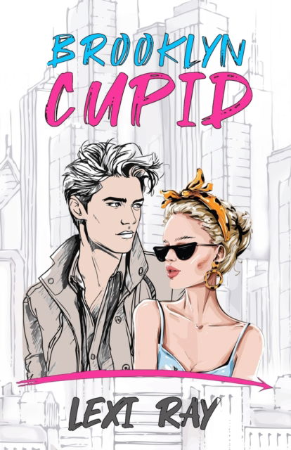 Cover for Lexi Ray · Brooklyn Cupid: A Hidden Identity Roommate Romance (Paperback Book) (2023)