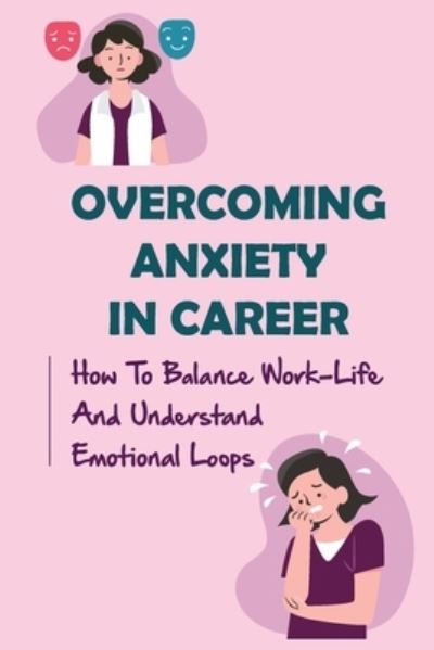 Cover for Gayle Alverez · Overcoming Anxiety In Career (Paperback Book) (2021)