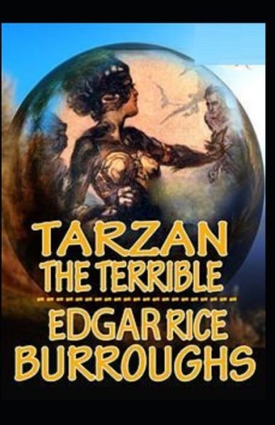 Tarzan the Terrible - Edgar Rice Burroughs - Books - Independently Published - 9798460906505 - August 20, 2021