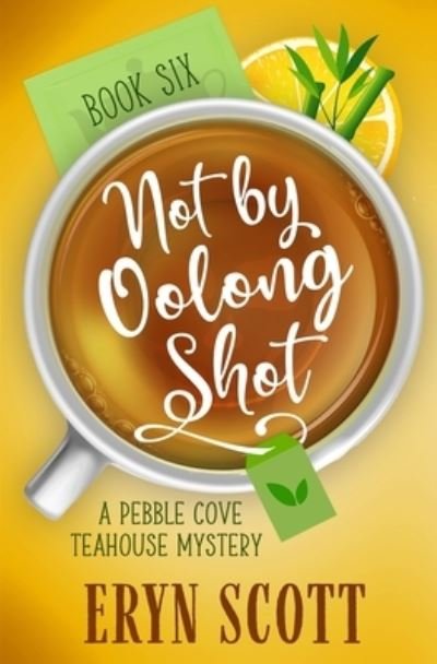 Cover for Eryn Scott · Not by Oolong Shot (Pocketbok) (2021)