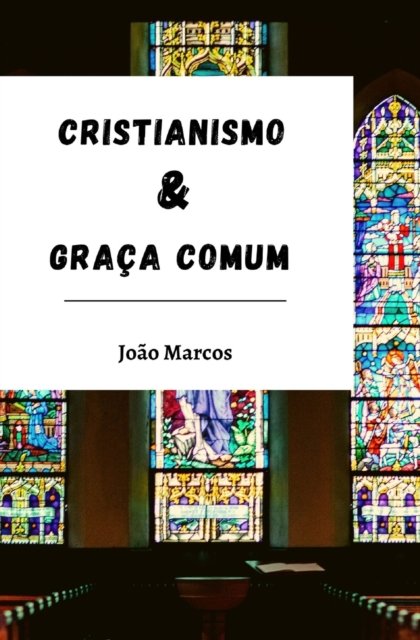 Cover for J M B de Andrade · Cristianismo e Graca Comum (Paperback Bog) (2021)