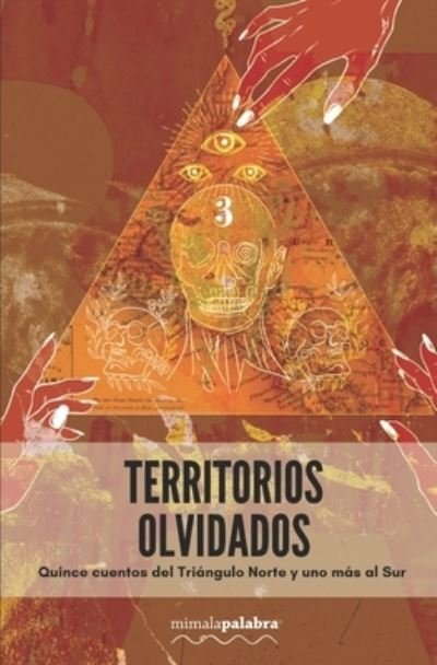 Cover for Triangulo Norte Trinorte · Territorios olvidados: Quince cuentos del Triangulo Norte y uno mas al Sur (Paperback Bog) (2021)