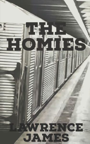Cover for Lawrence James · The Homies (Taschenbuch) (2021)
