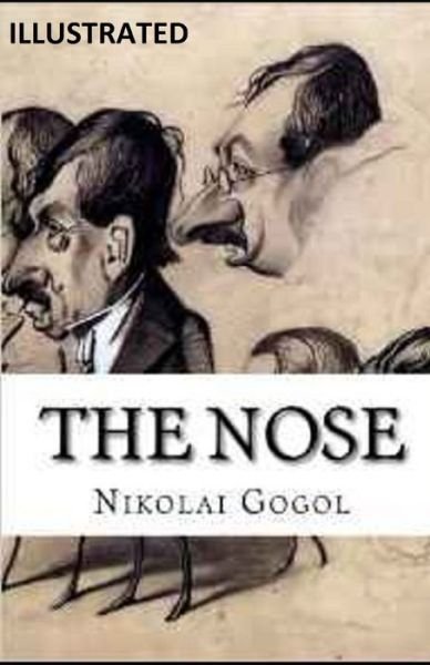 The Nose Illustrated - Nikolai Gogol - Bøker - Independently Published - 9798504077505 - 14. mai 2021