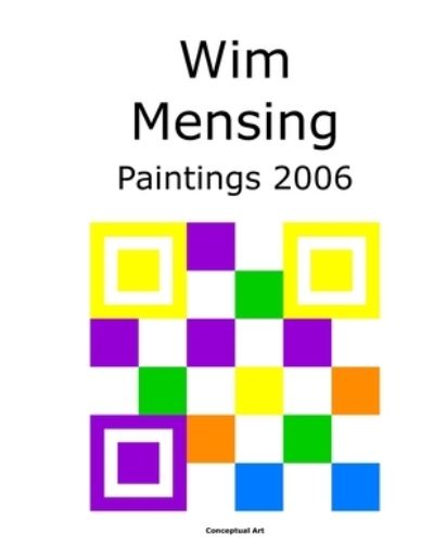 Cover for Wim Mensing · Wim Mensing Paintings 2006 (Paperback Book) (2021)