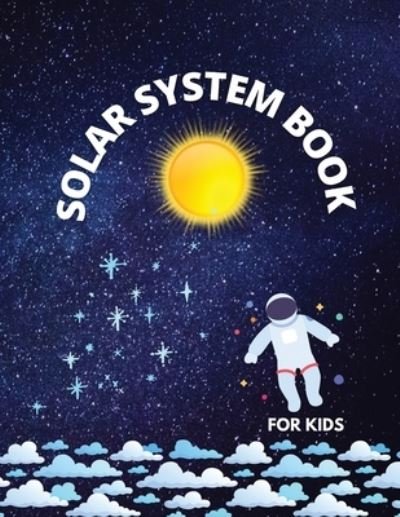 Cover for Emy Publishing · SOLAR SYSTEM BOOK, for kids: to help children understand a part of the universe that is the solar system. (Paperback Bog) (2021)