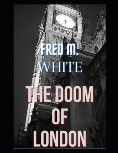 Cover for Fred M White · The Doom of London (Paperback Book) (2021)