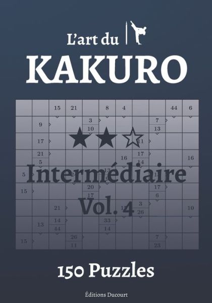 Cover for Editions Ducourt · L'art du Kakuro Intermediaire Vol.4 - L'Art Du Kakuro (Pocketbok) (2021)