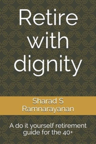 Cover for Sharad S Ramnarayanan · Retire with dignity (Paperback Book) (2020)