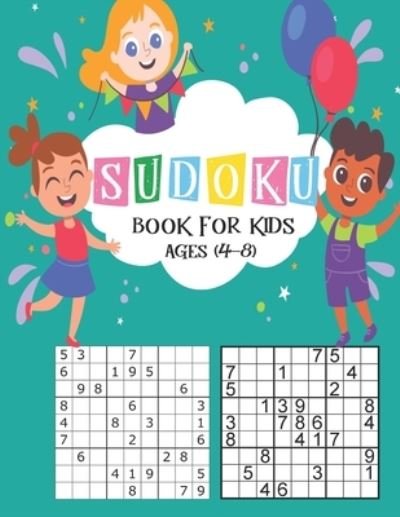 Sudoku Book for Kids Ages 4-8 - Ak Dreams Publishing - Books - Independently Published - 9798575929505 - December 3, 2020