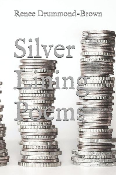 Cover for Renee Drummond-brown · Silver Lining Poems (Taschenbuch) (2020)