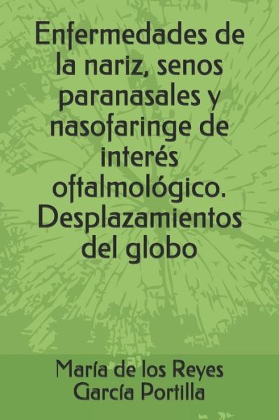 Cover for Luis Garcia Exposito · Enfermedades de la nariz, senos paranasales y nasofaringe de interes oftalmologico. Desplazamientos del globo (Paperback Book) (2020)