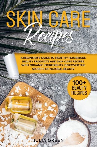 Cover for Julia Green · Skin Care Recipes (Paperback Book) (2020)